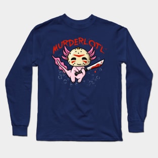 Murderlotl Long Sleeve T-Shirt